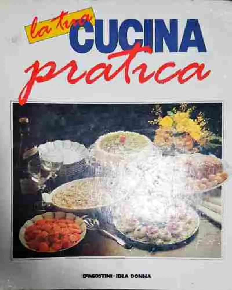 La tua: Cucina pratica - Книга
