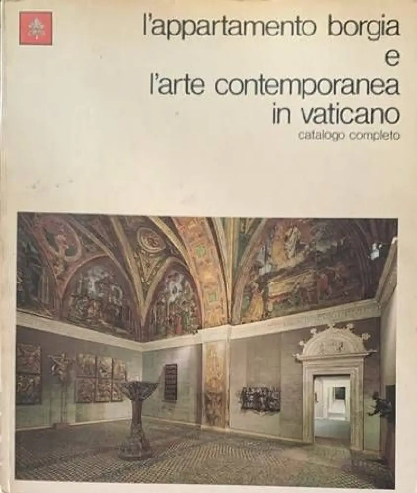 l’appartamento borgia e l’arte contemporanea in vaticano - Книги