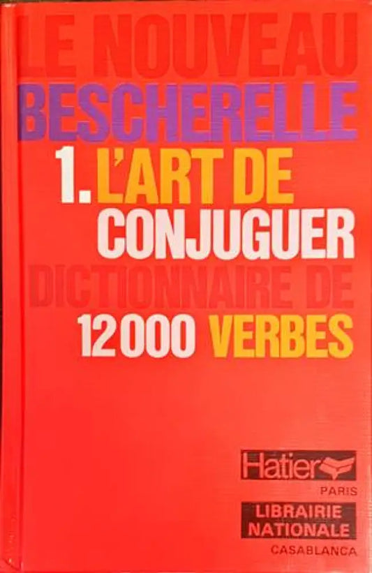 L’Art De Conjuguer: Dictionnaire De 12000 Verbes - Книги