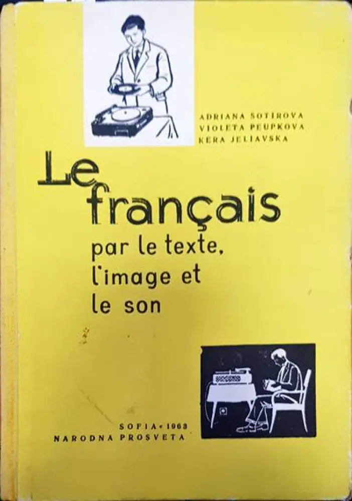 Le français par le texte l’image et le son - Книги