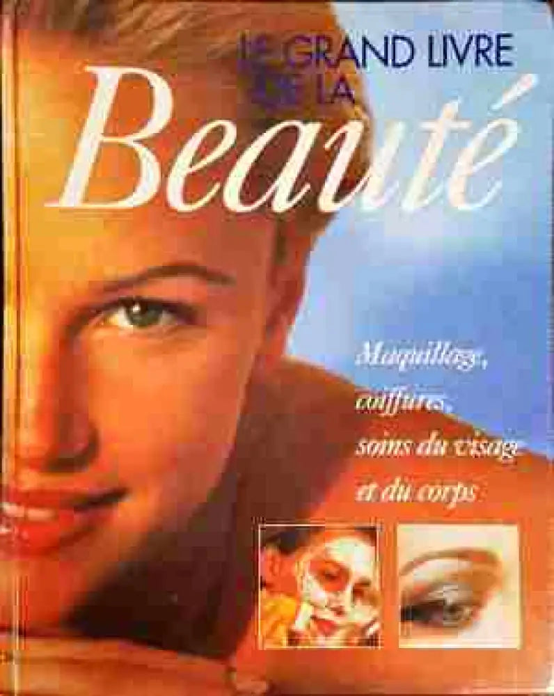 LE GRAND LIVRE DE LA Beaute - Книги