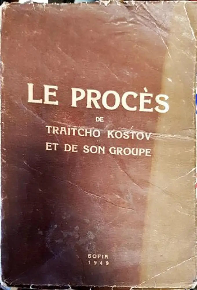Le proces de Traitcho Kostov et de son groupe - Книги