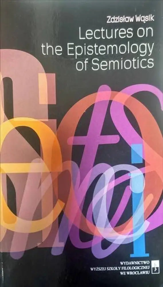 Lectures on the Epistemology of Semiotics - Книги