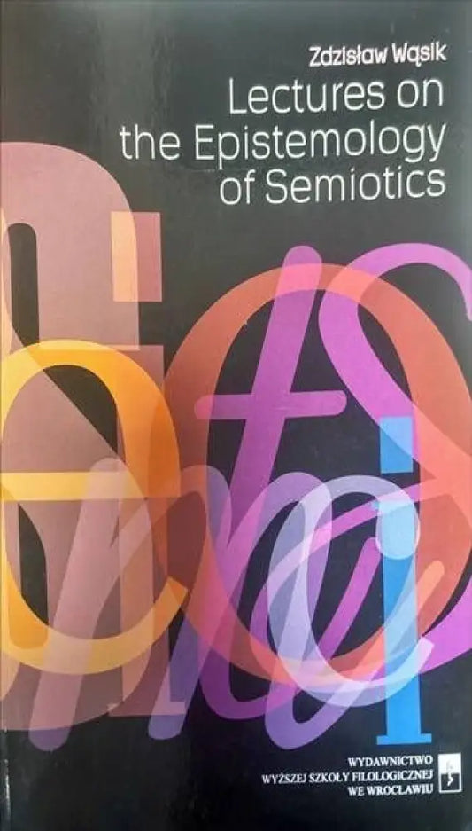Lectures on the Epistemology of Semiotics - Книги