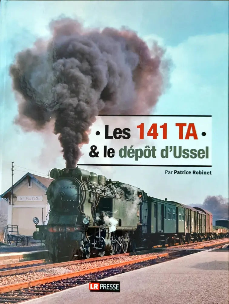Les 141 TA & le dépôt d’Ussel - Книги