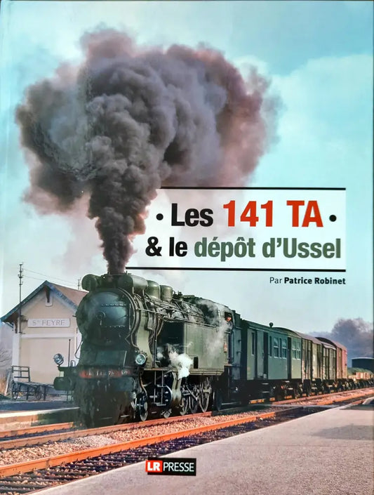 Les 141 TA & le dépôt d’Ussel - Книги