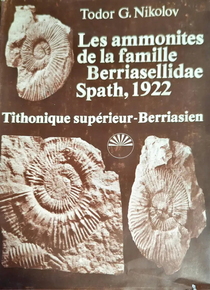Les ammonites de la famille Berriasellidae Spath 1922 - Книги