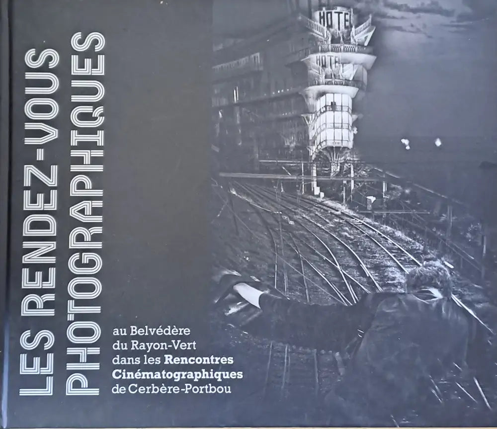 Les Rendez-Vous Photographiques au Belvedere du Rayon-Vert dans les Rencontres Cinematographiques de Cerbere-Portbou
