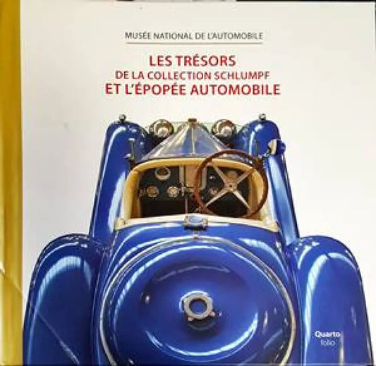 Les trésors de la collection Schlumpf et l’épopée automobile - Книги
