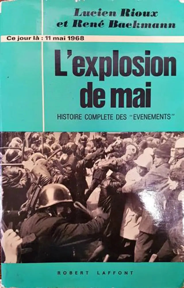 L’explosion de mai. 11 mai 1968 Historie complete des ’Evenemens’ - Книги