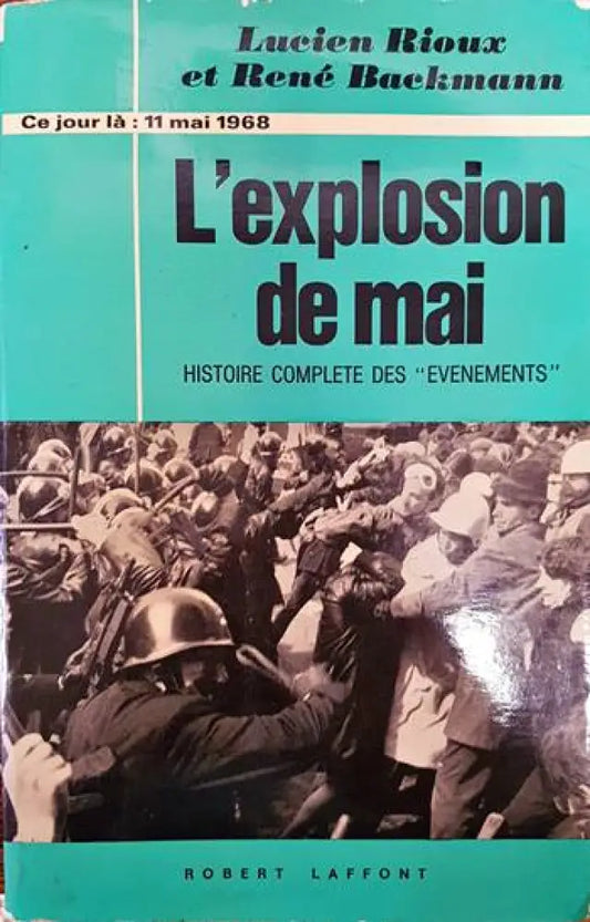 L’explosion de mai. 11 mai 1968 Historie complete des ’Evenemens’ - Книги