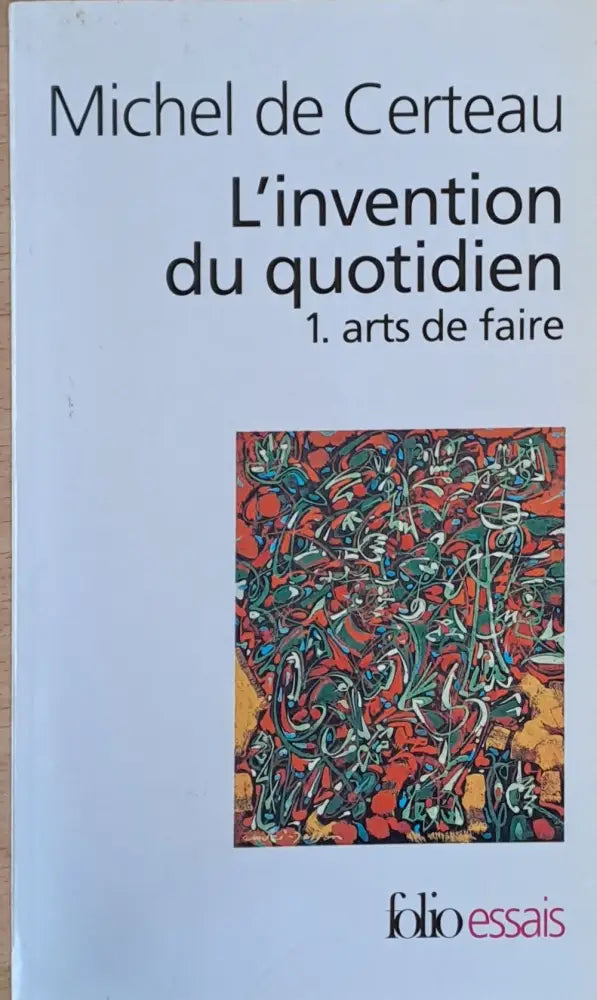 L’invention du quotidien 1. arts de faire - Книги