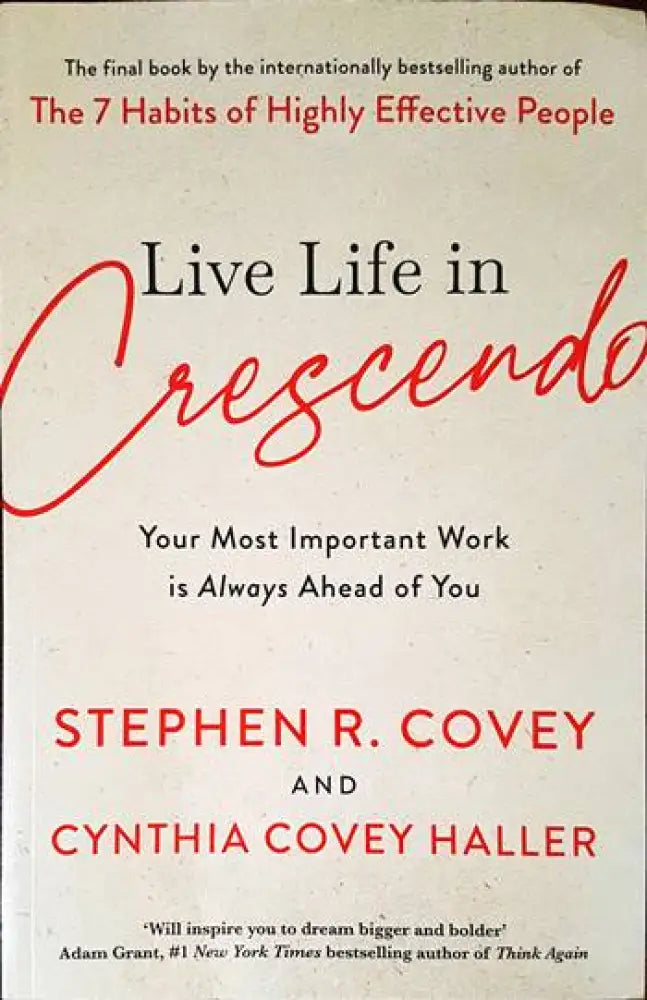 Live Life in Crescendo – Die Crescendo-Mentalität: Warum die nächste Aufgabe immer die wichtigste ist - Книги