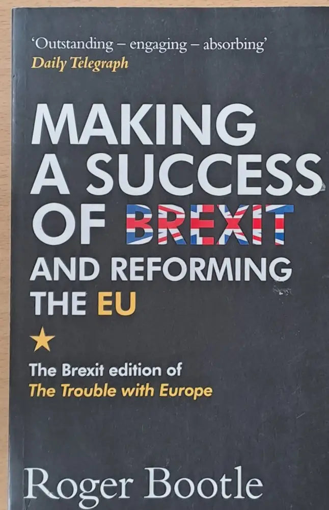 Making a success of Brexit and reforming the EU - Книги