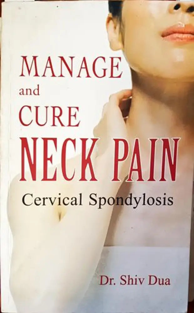 Manage and Cure Neck Pain - Книги