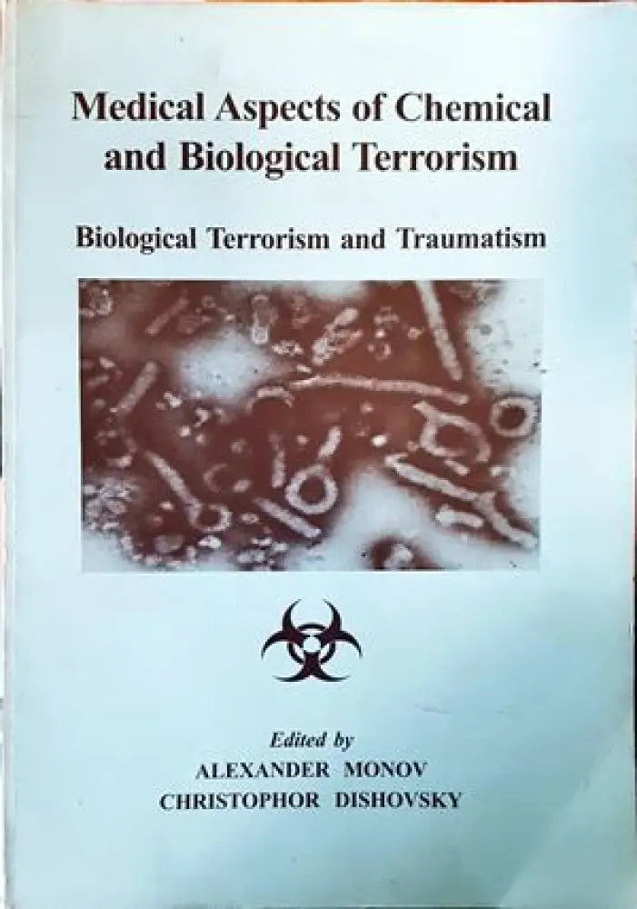 Medical Aspects of Chemical and Biological Terrorism. Biological Terrorism and Traumatism - Книги