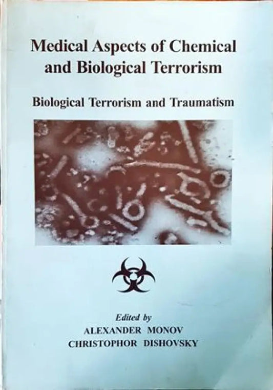 Medical Aspects of Chemical and Biological Terrorism. Biological Terrorism and Traumatism - Книги