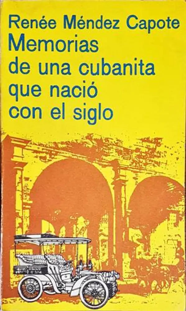 Memorias de una cubanita que nacio con el siglo - Книги