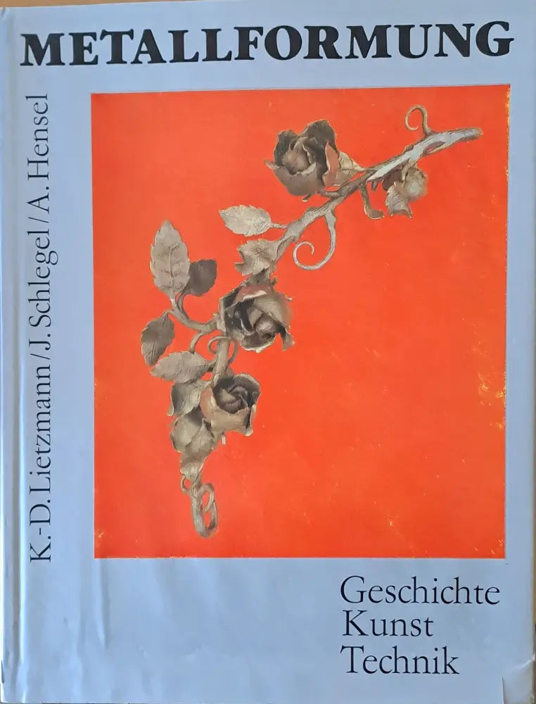 Metallformung - Geschite Kunst Technik - Книги
