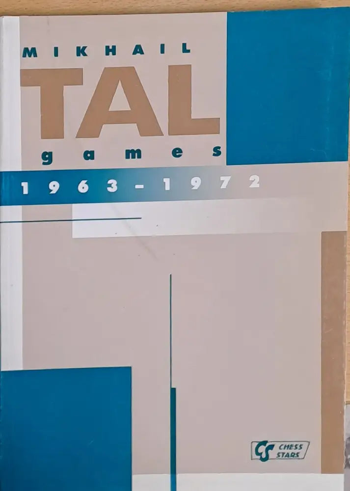 Mikhail Tal Games 1963 - 1972 - Книги