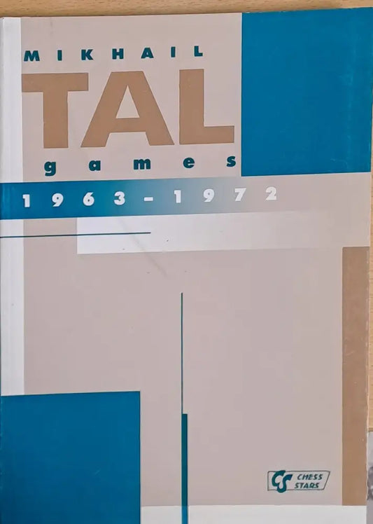 Mikhail Tal Games 1963 - 1972 - Книги