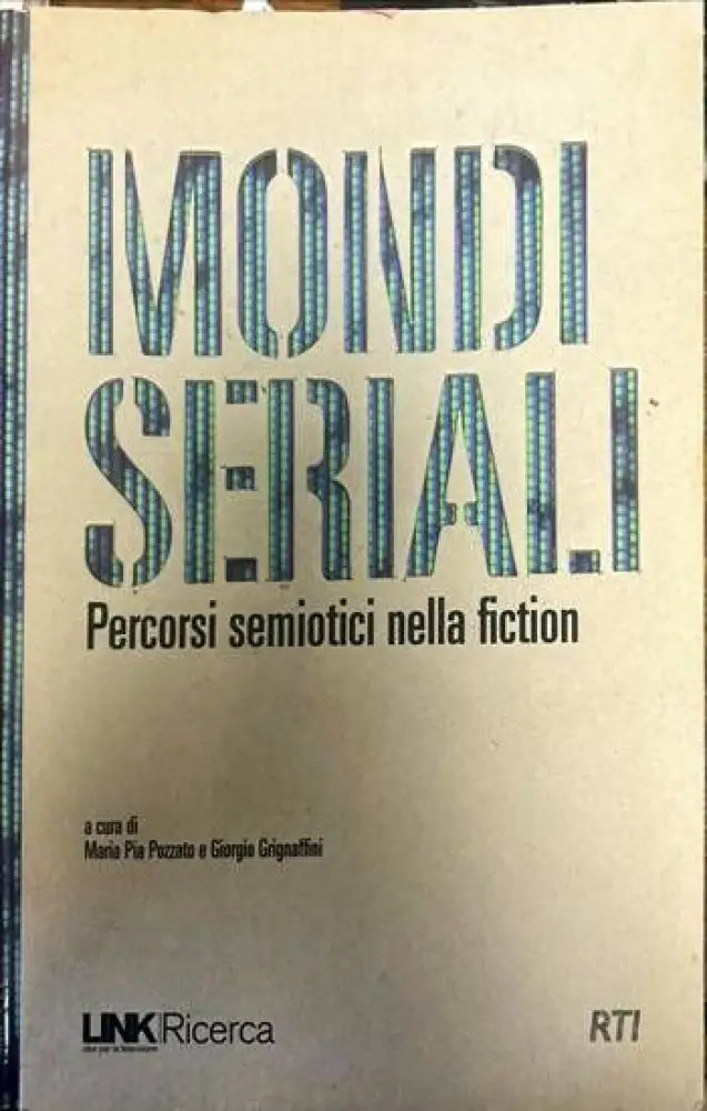MONDI SERIAI.I. Percorsi semiotici nella fiction - Книги