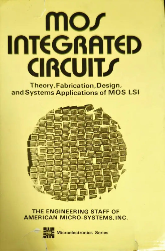 MOS Integrated Circuits: Theory Fabrication Design and Systems Applications of MOS LSI - Книги