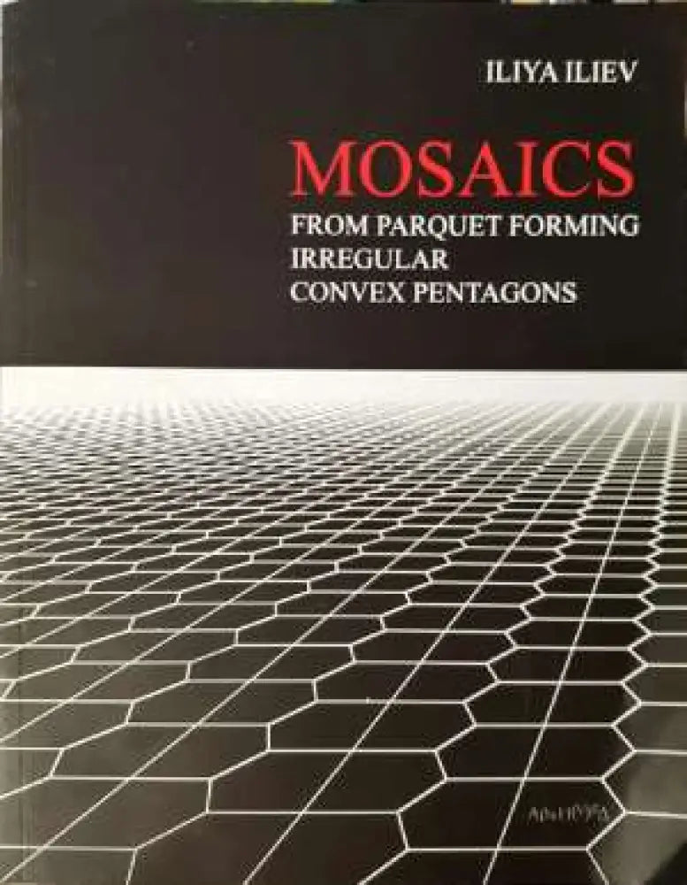 Mosaics from parquet forming irregular convex pentagons - Книга