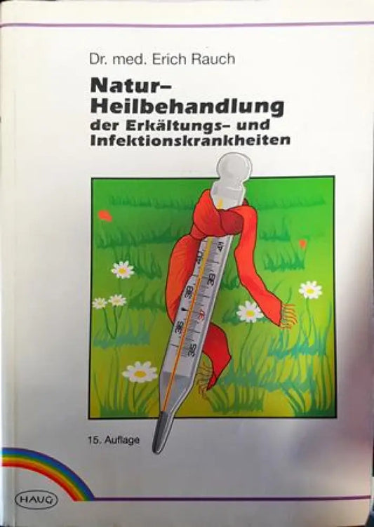 Natur-Heilbehandlung der Erkältungs- und Infektionskrankheiten - Книги