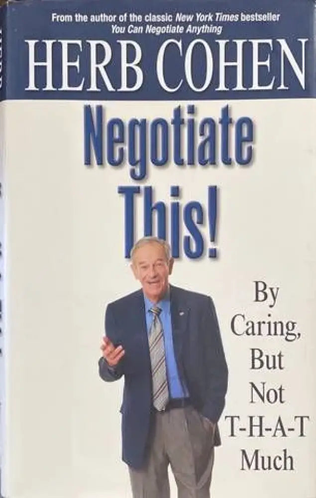 Negotiate This!: By Caring But Not T-H-A-T Much - Книги