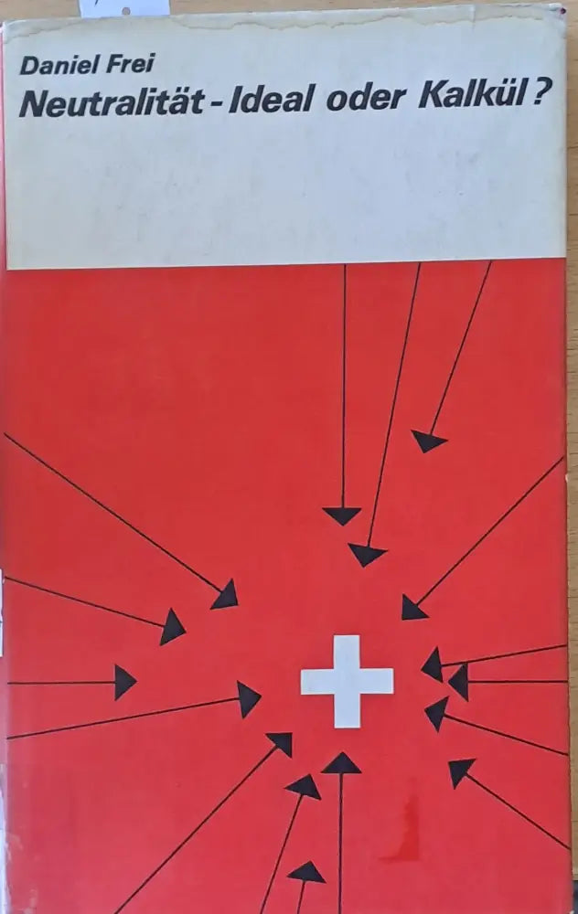 Neutralitat - Ideal oder Kalkul? - Книги