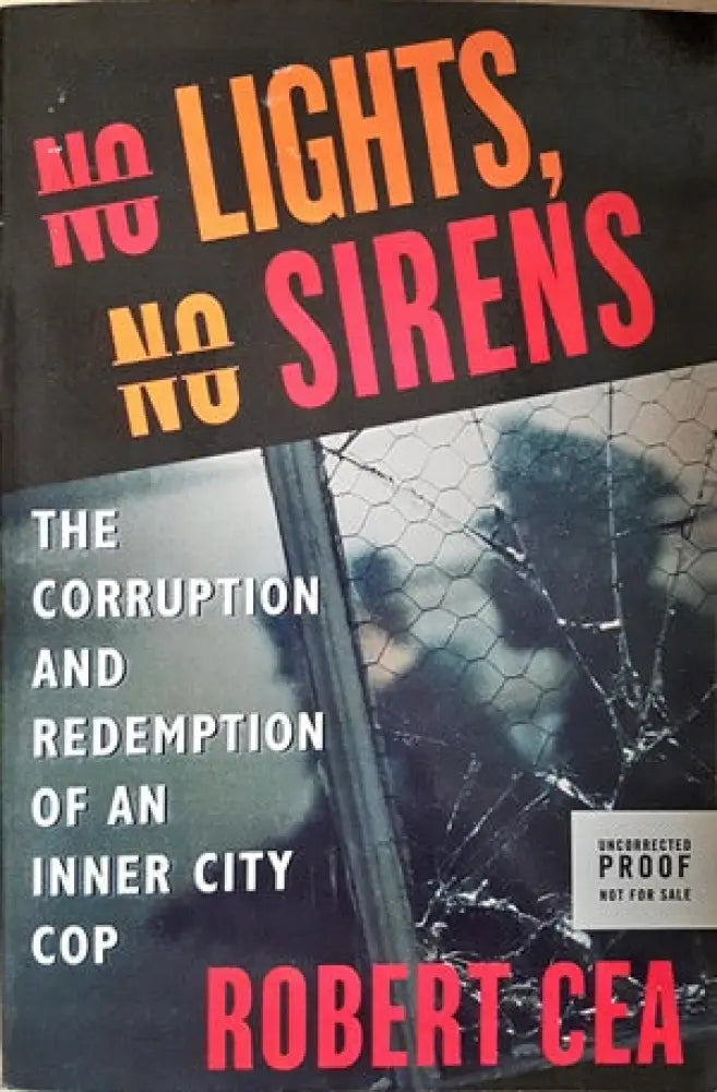 No Lights No Sirens: The Corruption and Redemption of an Inner City Cop - Книги