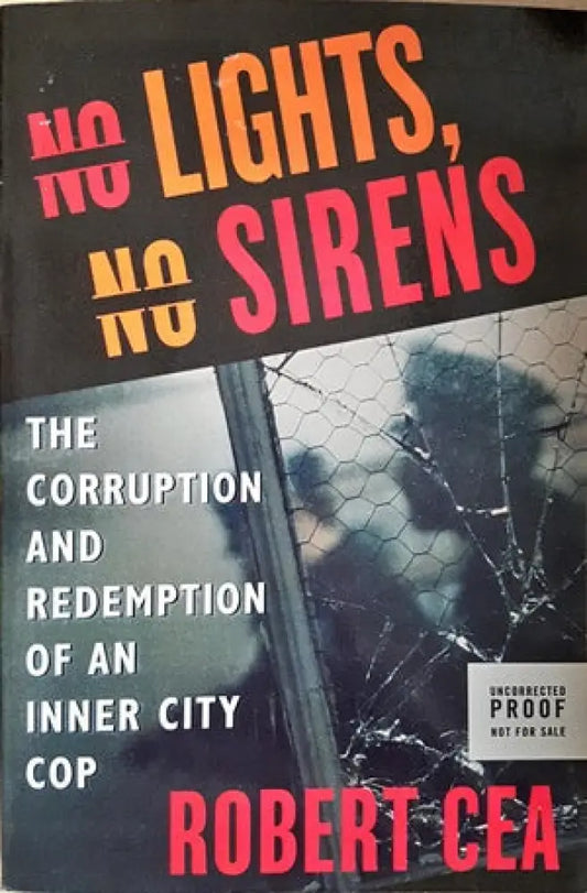 No Lights No Sirens: The Corruption and Redemption of an Inner City Cop - Книги