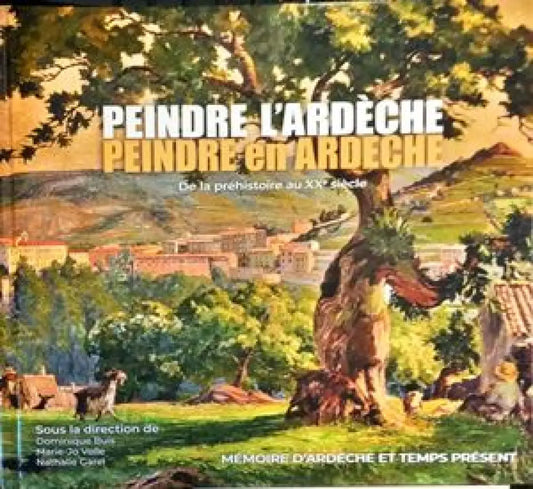 Peinder L’ardeche Peindre en Ardeche De la préhistoire au XX siécle - Книги