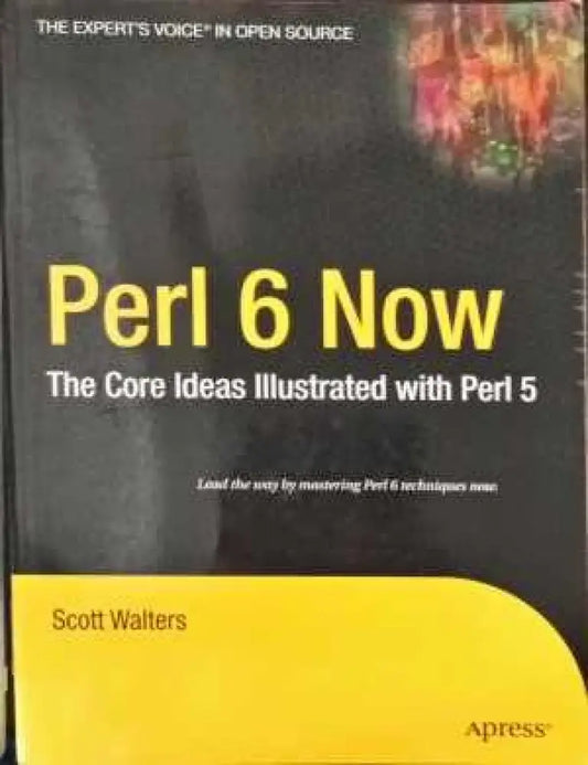 Perl 6 Now The Core Ideas IIIustrated with Perl 5 - Книги