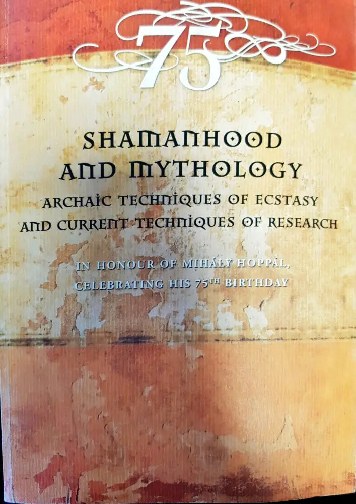 ПобедатаShamanhood and Mythology: Archaic Techniques of Ecstasy and Current Techniques of Research - Книги