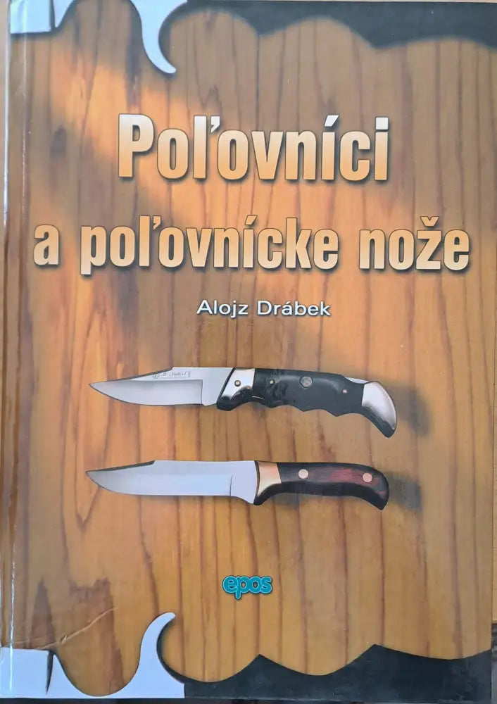 Pol’ovnici a pol’ovnicke noze - Книги