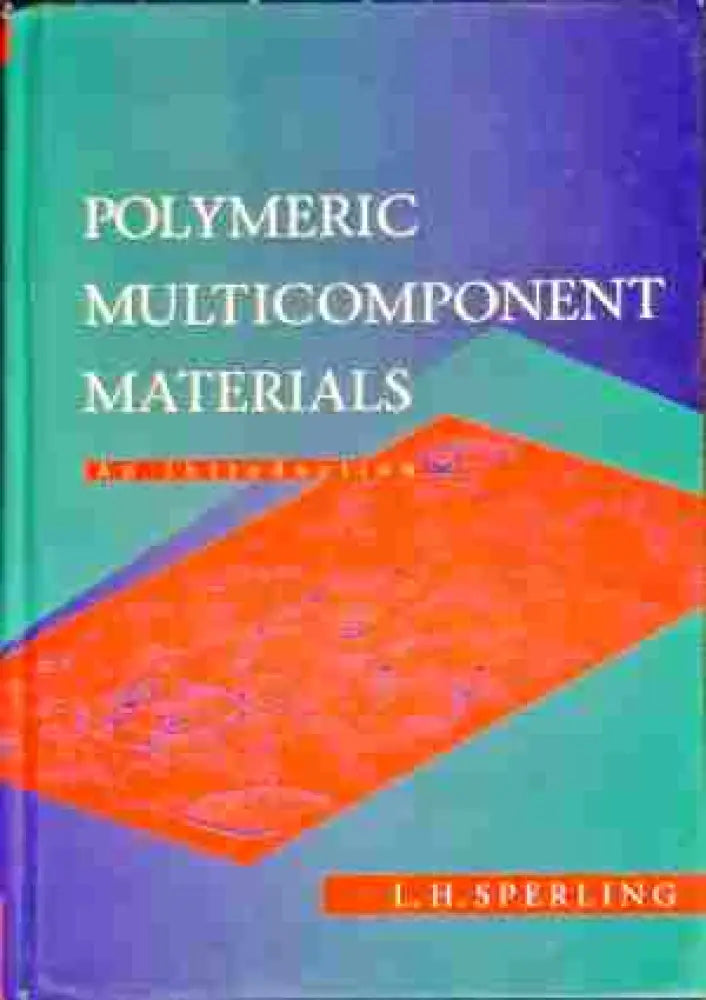 Polymeric Multicomponent Materials - Книги
