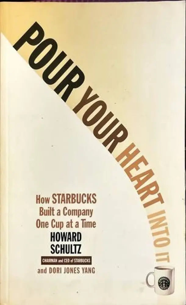 Pour your heart into it. How Starbucks built a company one cup at a time - Книги