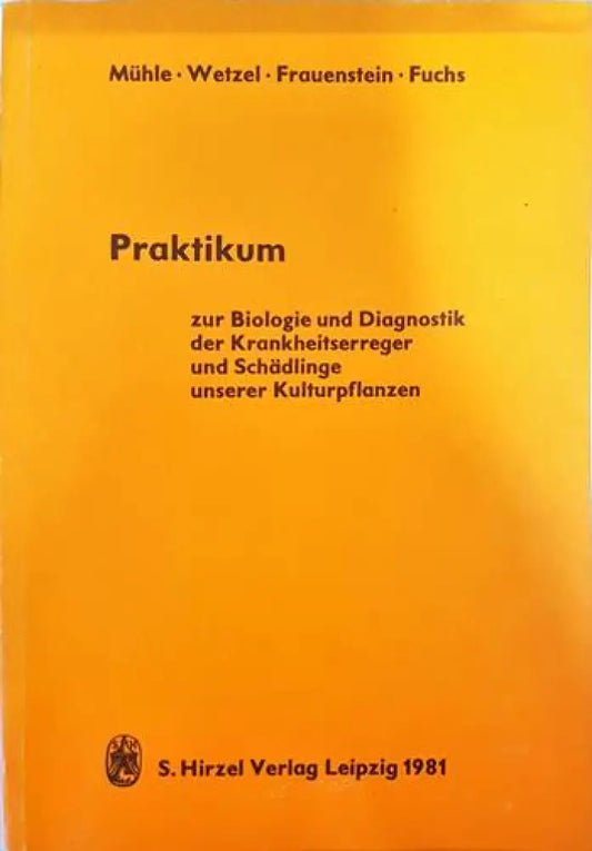 Praktikum zur Biologie und Diagnostik der Krankheitserreger und Schaedlige unseres Kulturpflanzen - Книги