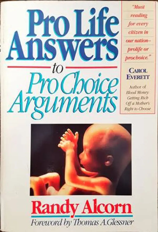 Pro Life Answers to Pro Choice Arguments - Книги