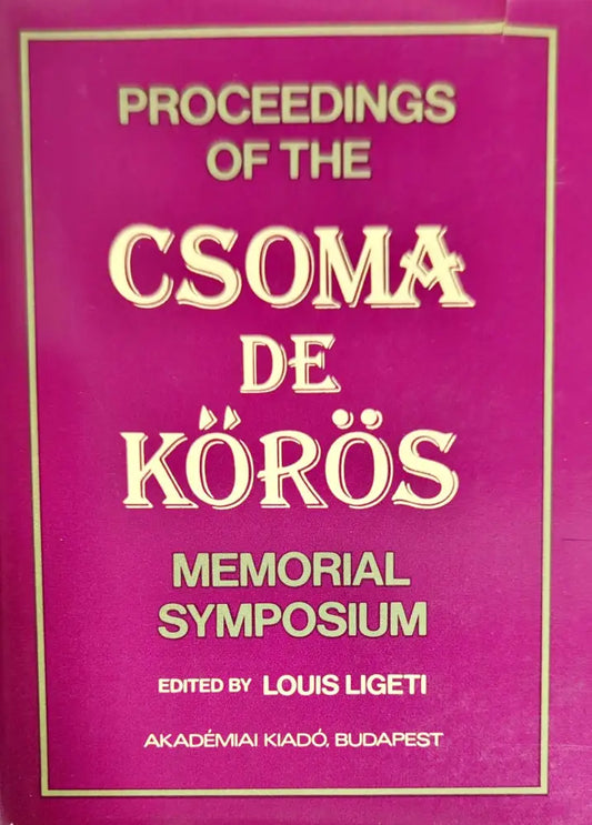 Proceedings of the Csoma de Körös Memorial Symposium - Книги
