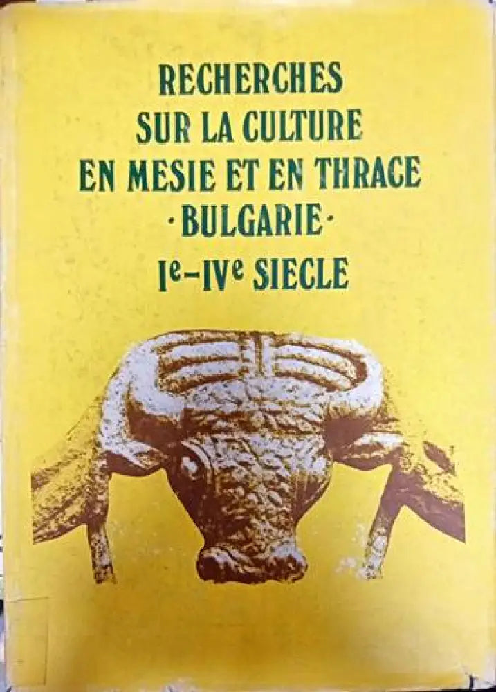 Recherches sur la culture en mesie et en thrace - Книги