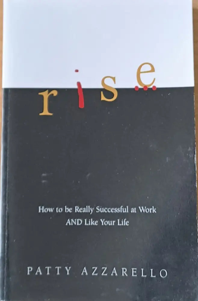 Rise. How to be really successful at Work and like your life - Книги