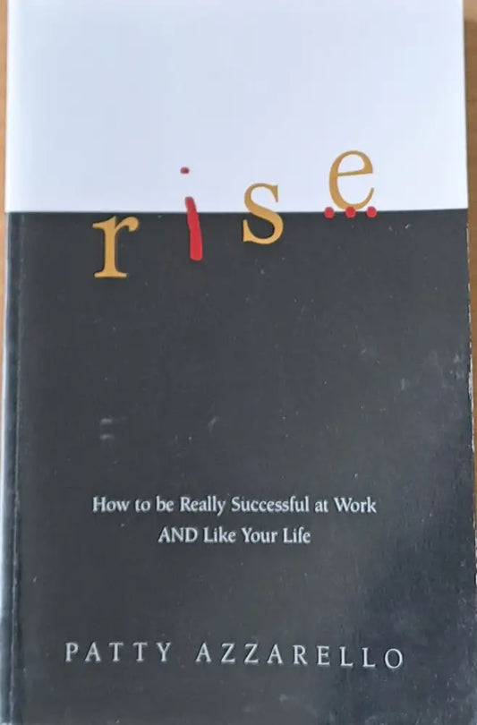 Rise. How to be really successful at Work and like your life - Книги