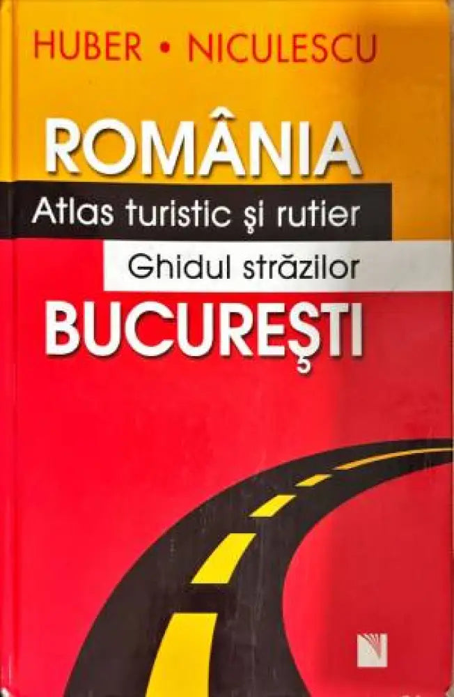 Romania Bucuresti Atlas turistic si rutier Ghidul strazilior - Книги