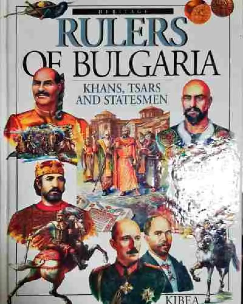 Rulers of Bulgaria: Khans Tsars and Statesmen - Книга