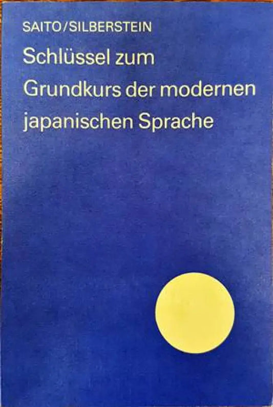 Schluessel zum Grundkurs der modernen japanischen Sprache - Книги