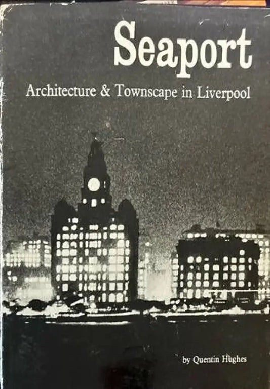 Seaport. Architecture & Townscape in Liverpool - Книги