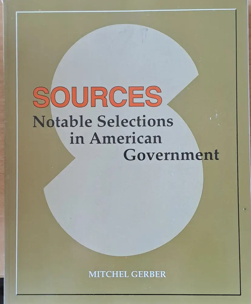 Sources. Notable Selections in American Government - Книги